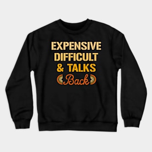 Expensive Difficult And Talks Back Mothers Day Mom Life Crewneck Sweatshirt